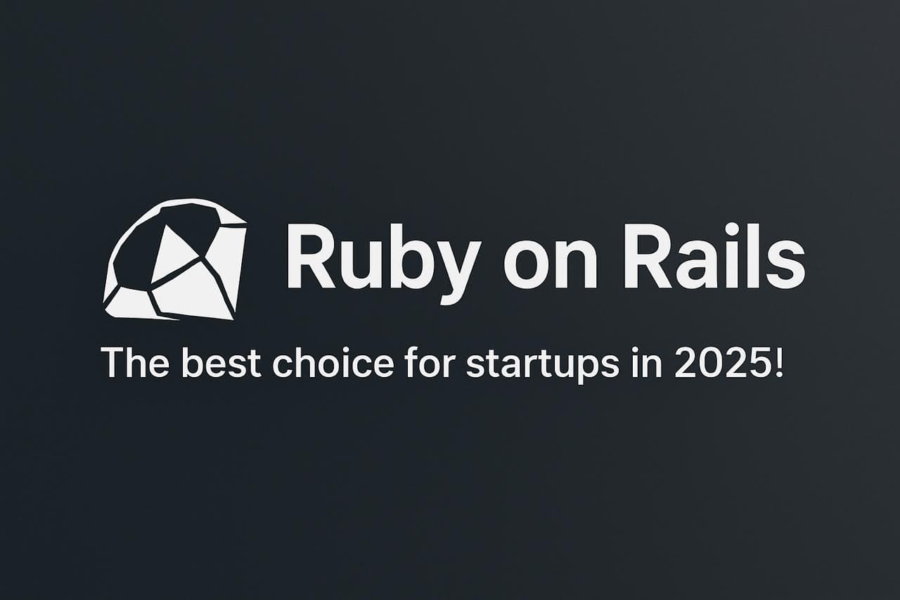 Why Ruby on Rails Remains the Top Choice for Startups in 2025